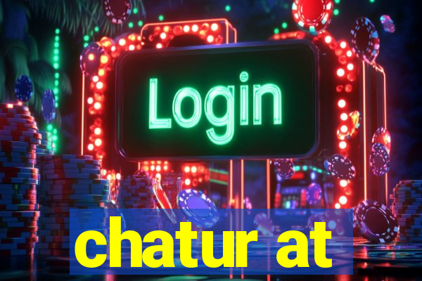 chatur at